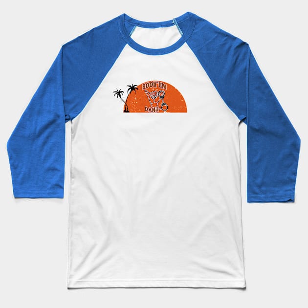 Book'em Dann-o Baseball T-Shirt by MikesTeez